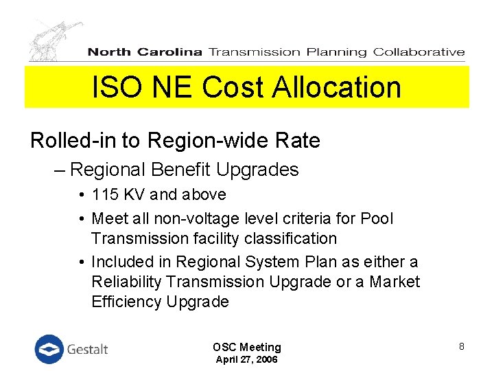 ISO NE Cost Allocation Rolled-in to Region-wide Rate – Regional Benefit Upgrades • 115