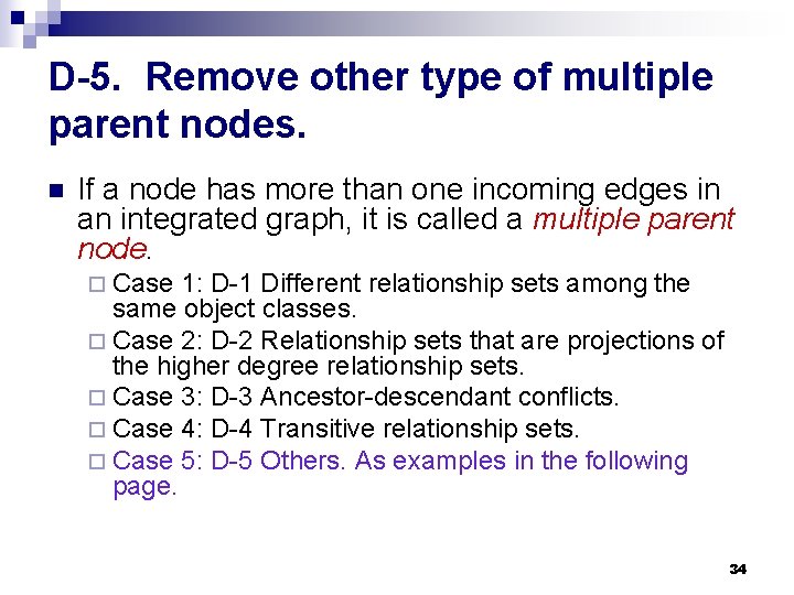 D-5. Remove other type of multiple parent nodes. n If a node has more