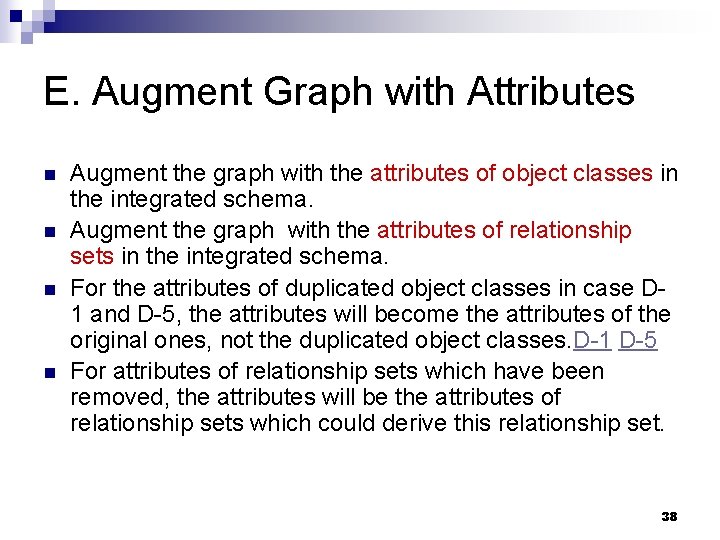 E. Augment Graph with Attributes n n Augment the graph with the attributes of