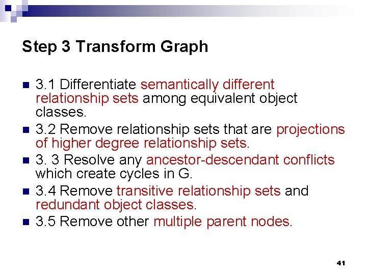 Step 3 Transform Graph n n n 3. 1 Differentiate semantically different relationship sets