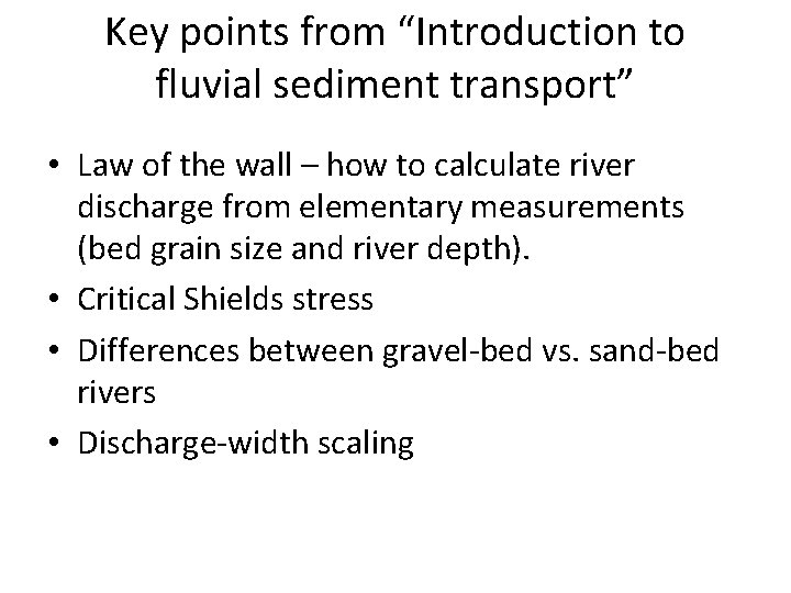 Key points from “Introduction to fluvial sediment transport” • Law of the wall – Key points from “Introduction to fluvial sediment transport” • Law of the wall –
