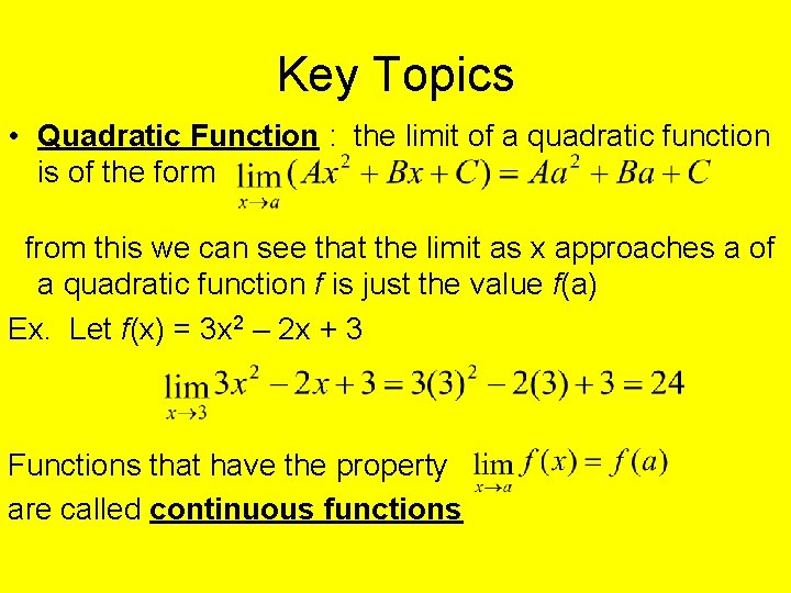 Key Topics • Quadratic Function : the limit of a quadratic function is of
