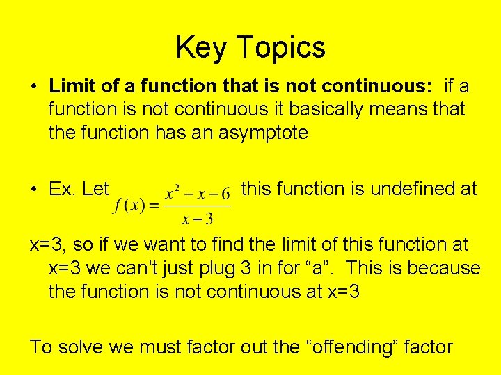 Key Topics • Limit of a function that is not continuous: if a function