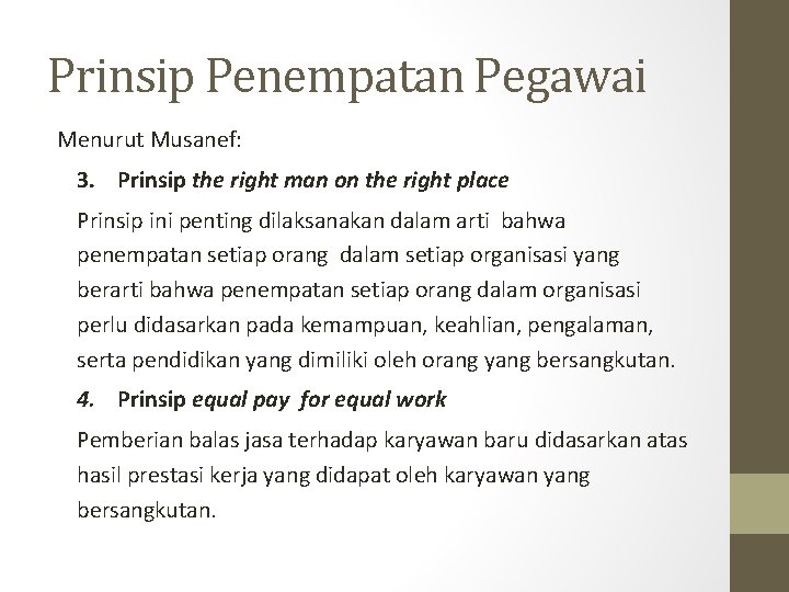 Prinsip Penempatan Pegawai Menurut Musanef: 3. Prinsip the right man on the right place