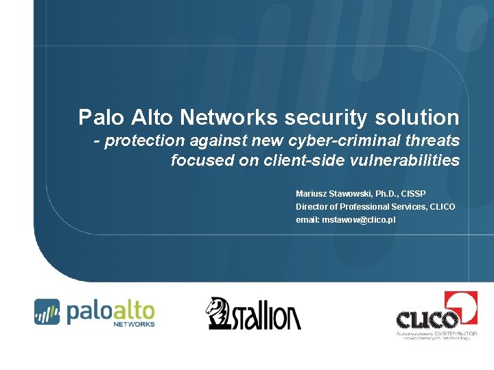 Palo Alto Networks security solution - protection against new cyber-criminal threats focused on client-side