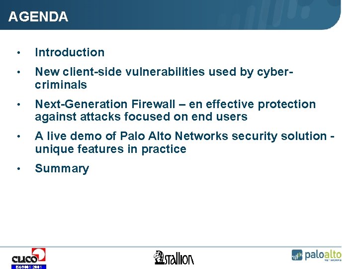 AGENDA • Introduction • New client-side vulnerabilities used by cybercriminals • Next-Generation Firewall –