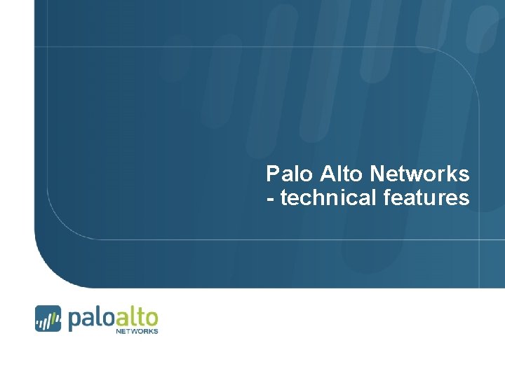 Palo Alto Networks - technical features ISO 9001: 2001 