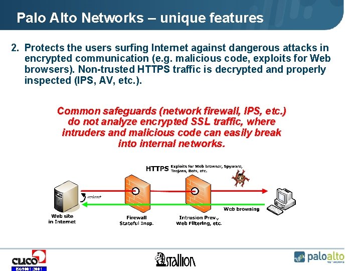 Palo Alto Networks – unique features 2. Protects the users surfing Internet against dangerous