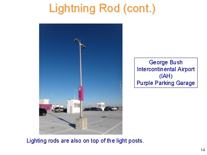 Lightning Rod (cont. ) George Bush Intercontinental Airport (IAH) Purple Parking Garage Lighting rods