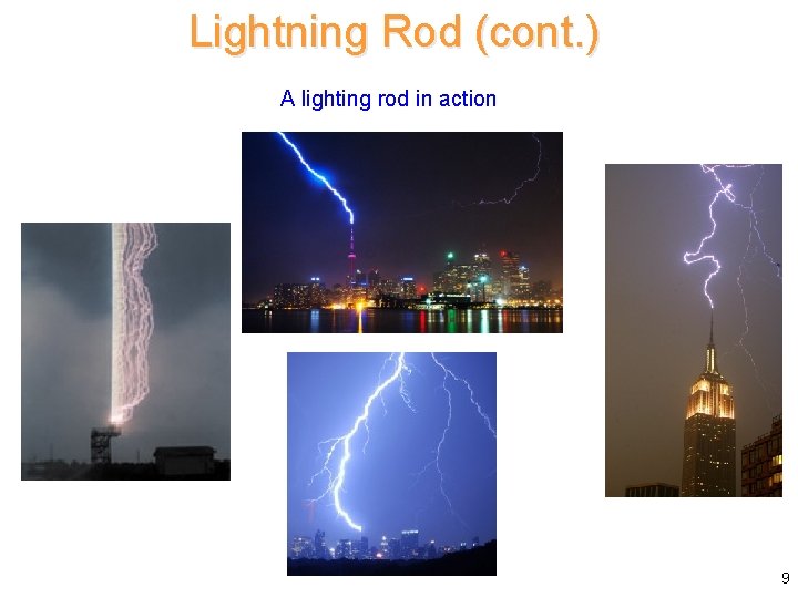 Lightning Rod (cont. ) A lighting rod in action 9 