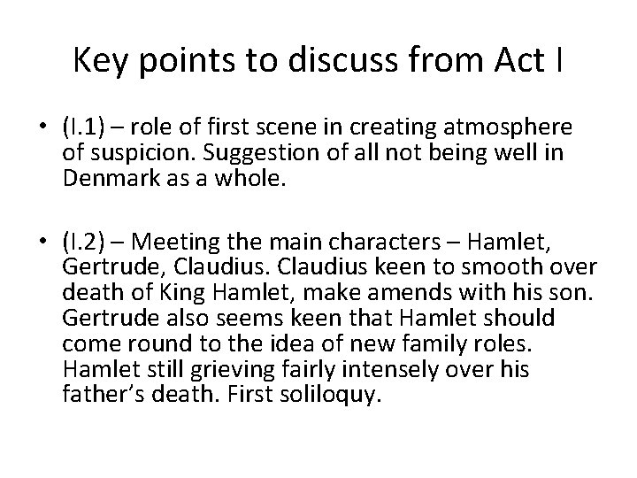 Key points to discuss from Act I • (I. 1) – role of first