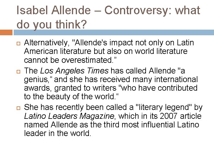Isabel Allende – Controversy: what do you think? Alternatively, "Allende's impact not only on