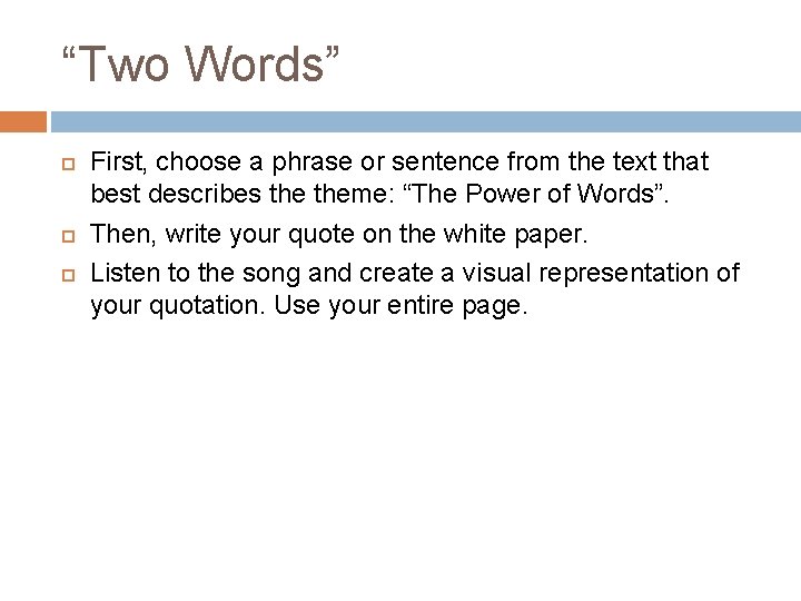 “Two Words” First, choose a phrase or sentence from the text that best describes