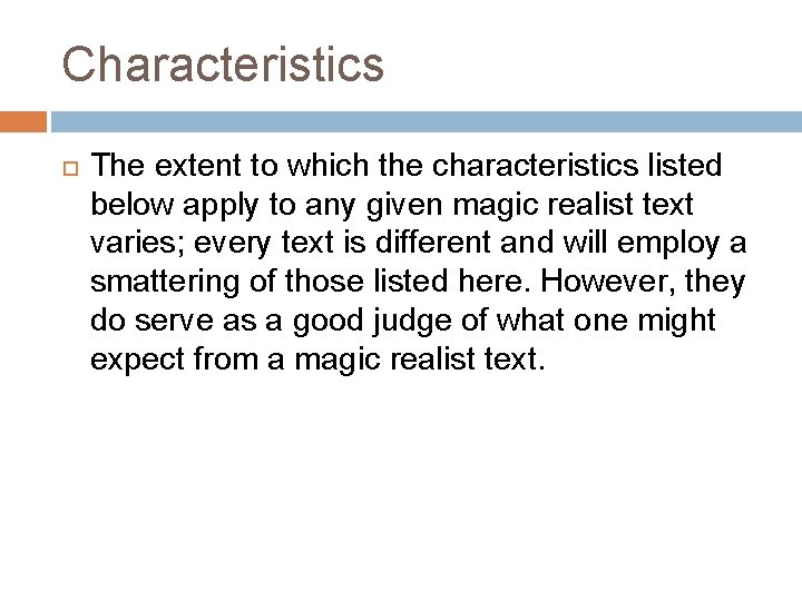 Characteristics The extent to which the characteristics listed below apply to any given magic