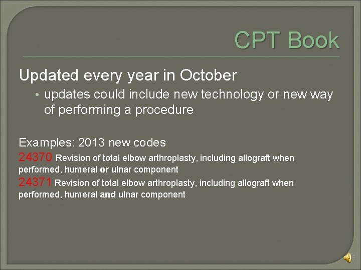 CPT Book Updated every year in October • updates could include new technology or