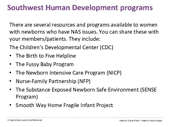 Southwest Human Development programs There are several resources and programs available to women with
