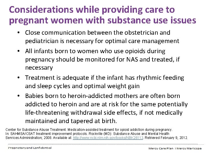 Considerations while providing care to pregnant women with substance use issues • Close communication