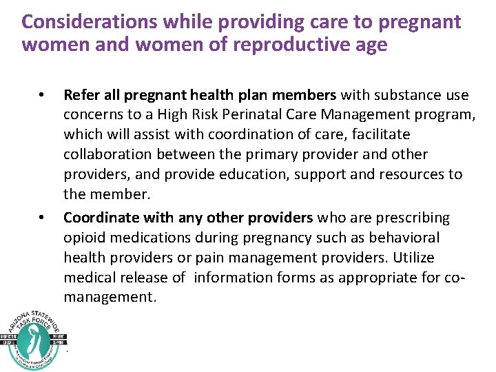 Considerations while providing care to pregnant women and women of reproductive age • •