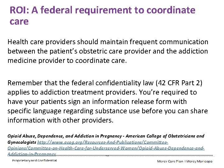 ROI: A federal requirement to coordinate care Health care providers should maintain frequent communication