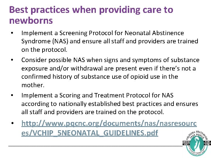 Best practices when providing care to newborns • • • Implement a Screening Protocol