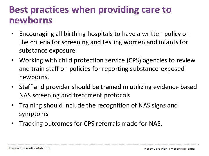 Best practices when providing care to newborns • Encouraging all birthing hospitals to have