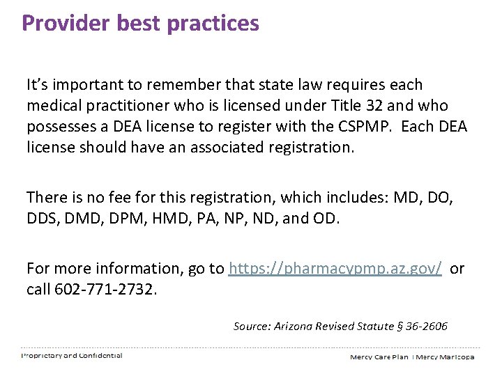 Provider best practices It’s important to remember that state law requires each medical practitioner