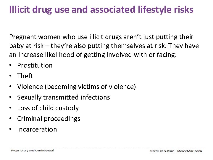 Illicit drug use and associated lifestyle risks Pregnant women who use illicit drugs aren’t