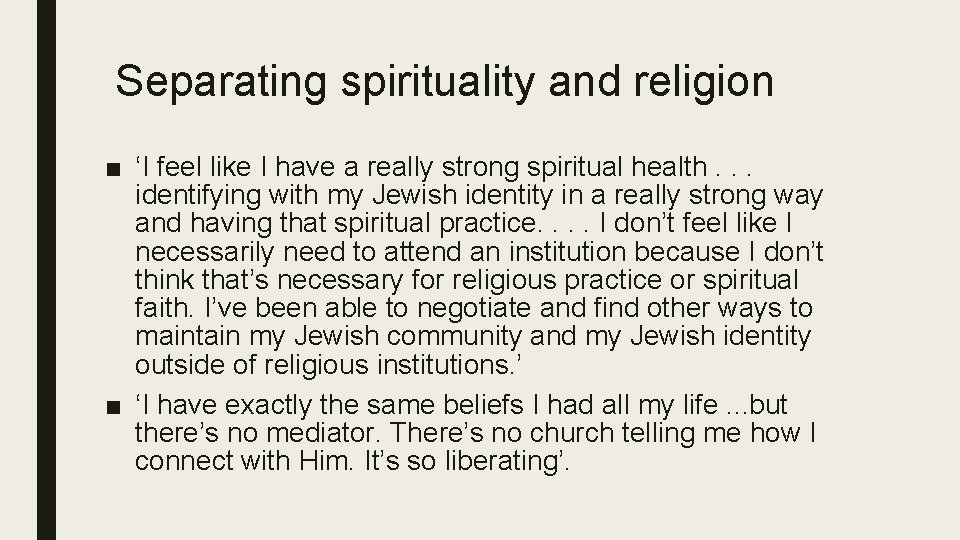 Separating spirituality and religion ■ ‘I feel like I have a really strong spiritual
