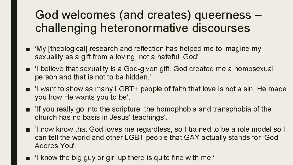 God welcomes (and creates) queerness – challenging heteronormative discourses ■ ‘My [theological] research and