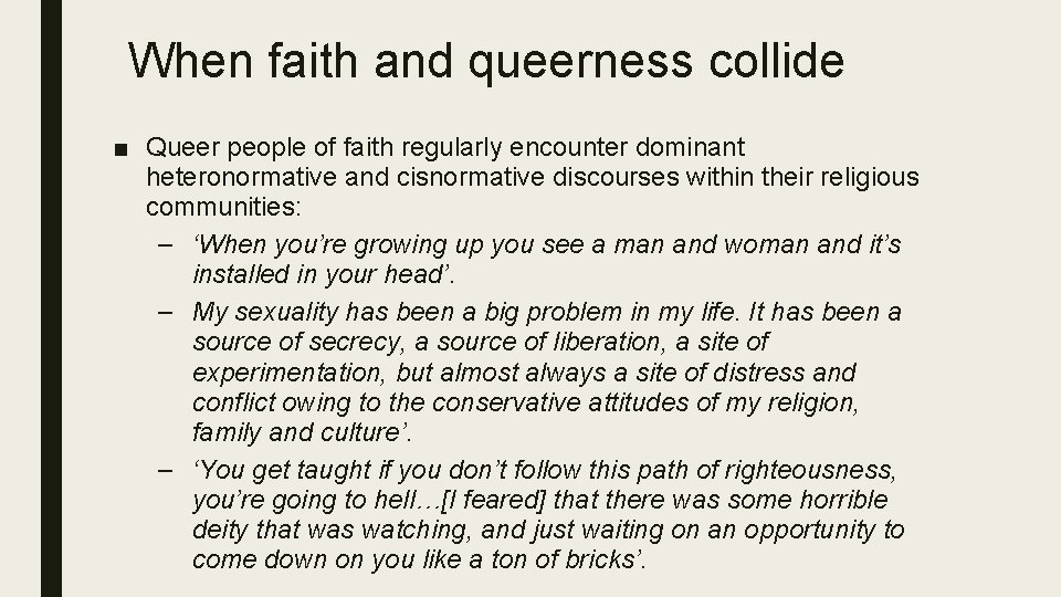 When faith and queerness collide ■ Queer people of faith regularly encounter dominant heteronormative