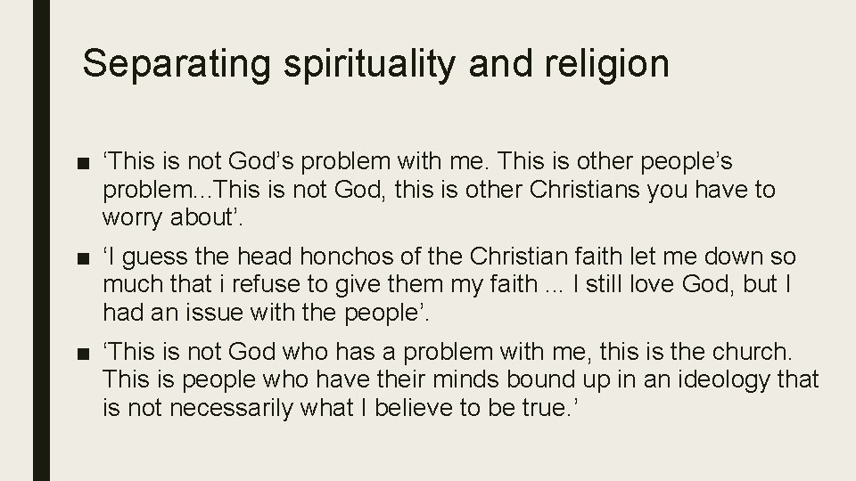 Separating spirituality and religion ■ ‘This is not God’s problem with me. This is