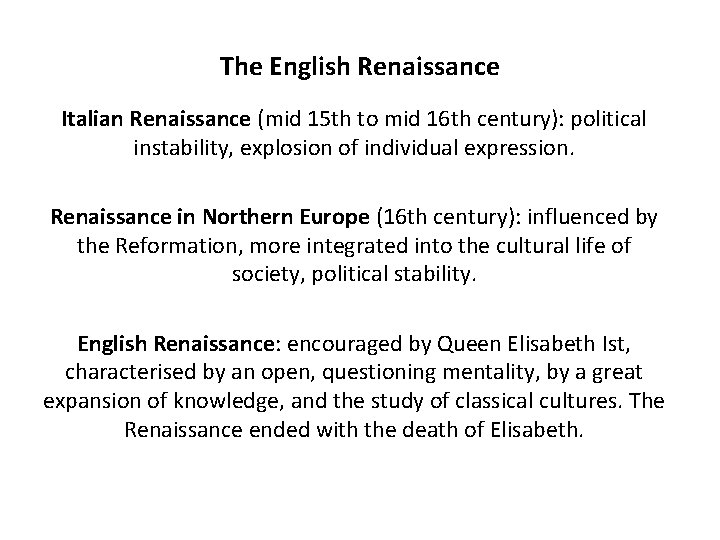 The English Renaissance Italian Renaissance (mid 15 th to mid 16 th century): political