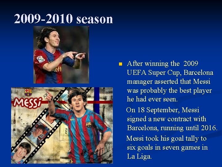 2009 -2010 season n After winning the 2009 UEFA Super Cup, Barcelona manager asserted