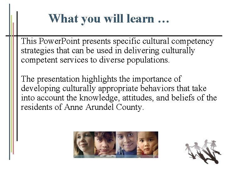 What you will learn … This Power. Point presents specific cultural competency strategies that