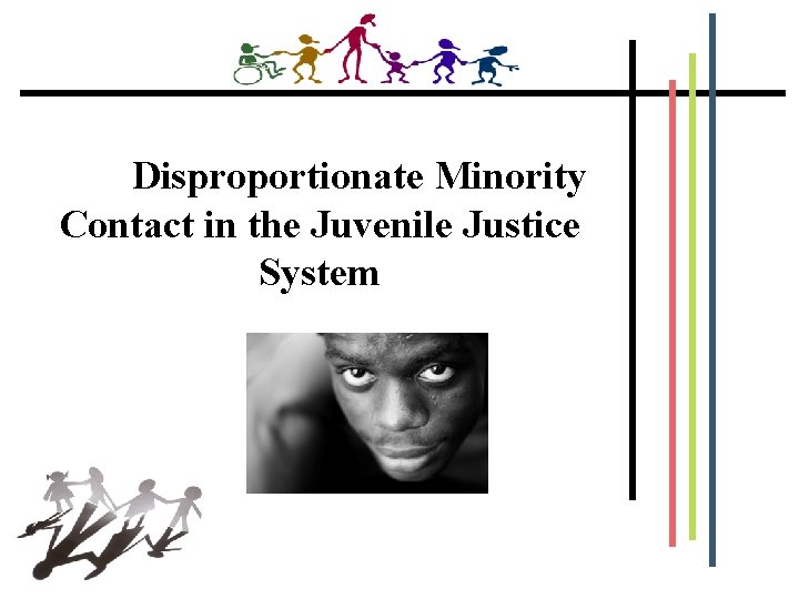 Disproportionate Minority Contact in the Juvenile Justice System 