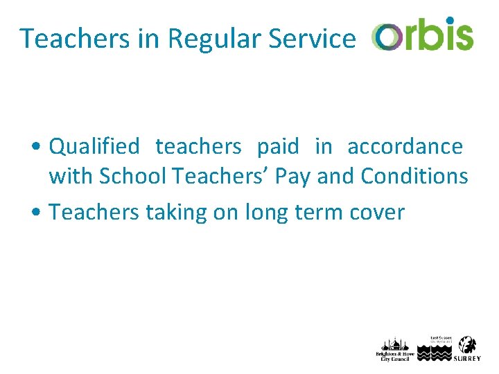 Teachers in Regular Service • Qualified teachers paid in accordance with School Teachers’ Pay