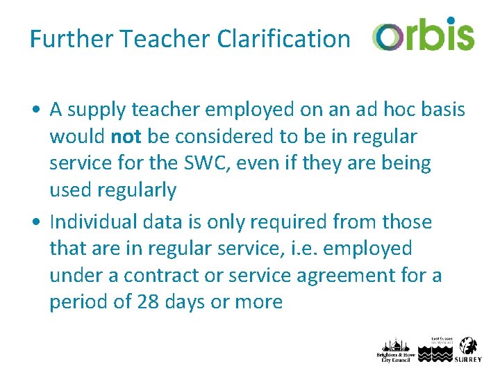 Further Teacher Clarification • A supply teacher employed on an ad hoc basis would