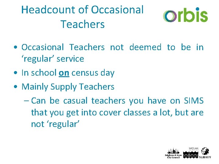 Headcount of Occasional Teachers • Occasional Teachers not deemed to be in ‘regular’ service