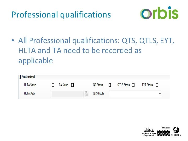 Professional qualifications • All Professional qualifications: QTS, QTLS, EYT, HLTA and TA need to