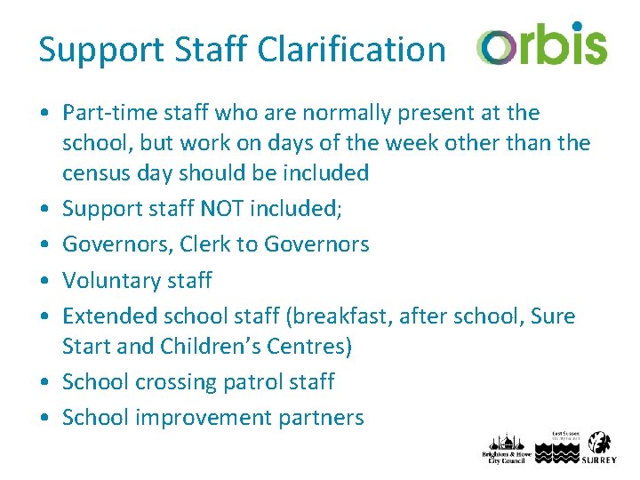 Support Staff Clarification • Part-time staff who are normally present at the school, but