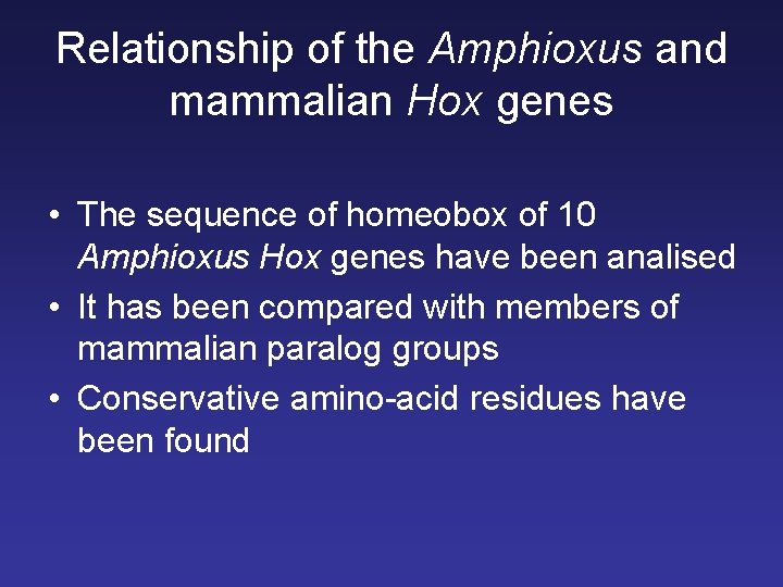 Relationship of the Amphioxus and mammalian Hox genes • The sequence of homeobox of
