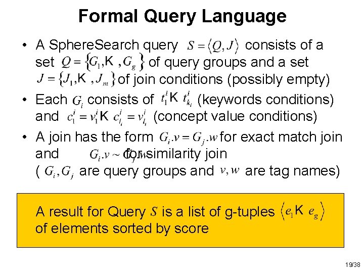 Formal Query Language • A Sphere. Search query consists of a set of query