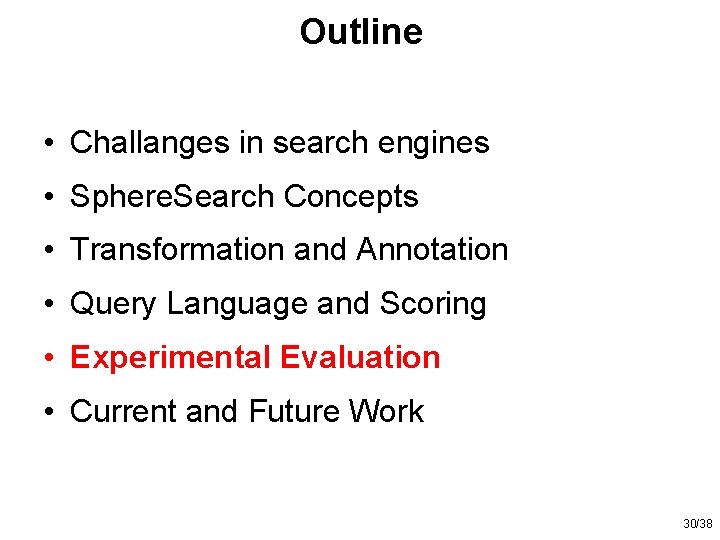 Outline • Challanges in search engines • Sphere. Search Concepts • Transformation and Annotation