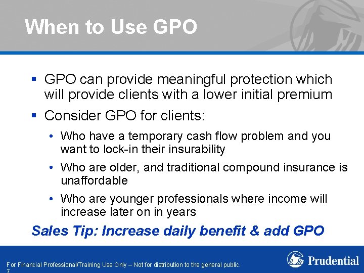 When to Use GPO § GPO can provide meaningful protection which will provide clients