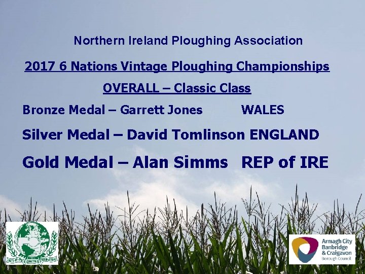 Northern Ireland Ploughing Association 2017 6 Nations Vintage Ploughing Championships OVERALL – Classic Class Northern Ireland Ploughing Association 2017 6 Nations Vintage Ploughing Championships OVERALL – Classic Class