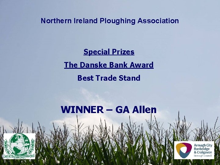 Northern Ireland Ploughing Association Special Prizes The Danske Bank Award Best Trade Stand WINNER Northern Ireland Ploughing Association Special Prizes The Danske Bank Award Best Trade Stand WINNER
