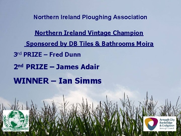Northern Ireland Ploughing Association Northern Ireland Vintage Champion Sponsored by DB Tiles & Bathrooms Northern Ireland Ploughing Association Northern Ireland Vintage Champion Sponsored by DB Tiles & Bathrooms