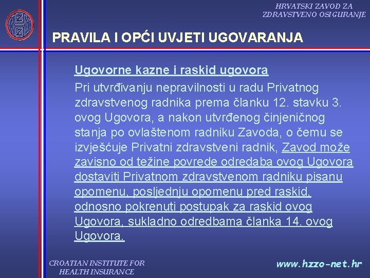 HRVATSKI ZAVOD ZA ZDRAVSTVENO OSIGURANJE PRAVILA I OPĆI UVJETI UGOVARANJA Ugovorne kazne i raskid