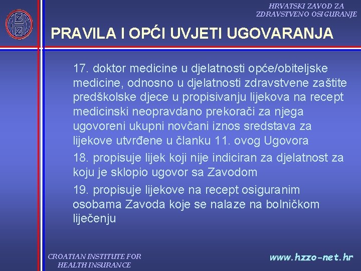 HRVATSKI ZAVOD ZA ZDRAVSTVENO OSIGURANJE PRAVILA I OPĆI UVJETI UGOVARANJA 17. doktor medicine u