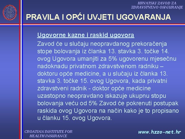 HRVATSKI ZAVOD ZA ZDRAVSTVENO OSIGURANJE PRAVILA I OPĆI UVJETI UGOVARANJA Ugovorne kazne i raskid